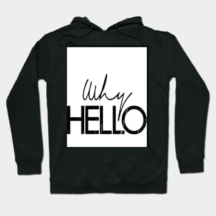 Why hello, Quote, Fashion art, Fashion print, Scandinavian art, Modern art, Wall art, Print, Minimalistic, Modern Hoodie